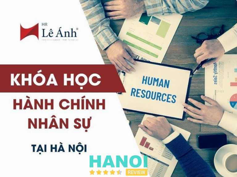 Khóa học hành chính nhân sự tại Hà Nội – Review chi tiết Lê Ánh HR