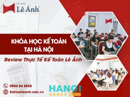 Khóa học kế toán tại Hà Nội – Review thực tế kế toán Lê Ánh